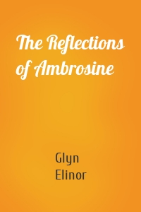 The Reflections of Ambrosine