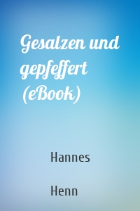 Gesalzen und gepfeffert (eBook)