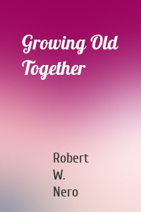 Growing Old Together