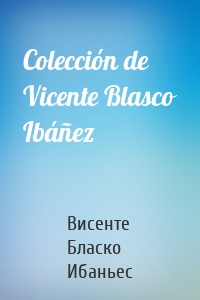 Colección de Vicente Blasco Ibáñez