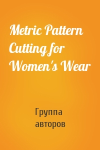 Metric Pattern Cutting for Women's Wear