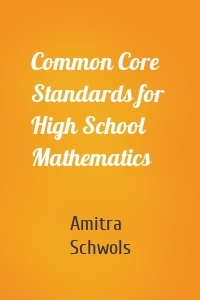 Common Core Standards for  High School Mathematics