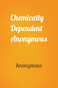 Chemically Dependent Anonymous