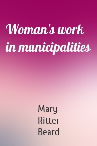 Woman's work in municipalities