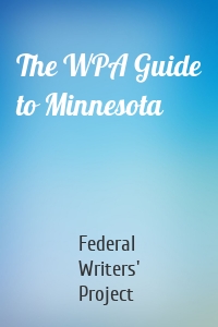 The WPA Guide to Minnesota