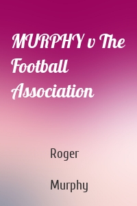 MURPHY v The Football Association