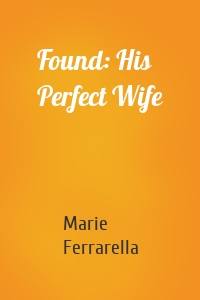Found: His Perfect Wife