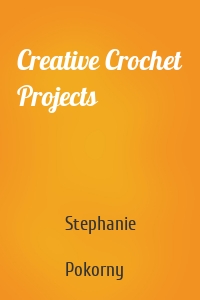 Creative Crochet Projects