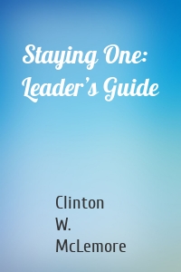 Staying One: Leader’s Guide