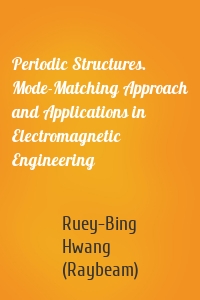 Periodic Structures. Mode-Matching Approach and Applications in Electromagnetic Engineering