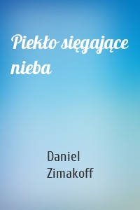 Piekło sięgające nieba