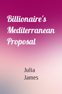Billionaire's Mediterranean Proposal