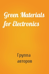 Green Materials for Electronics