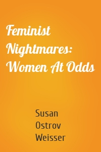 Feminist Nightmares: Women At Odds