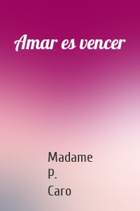 Amar es vencer