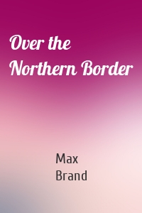 Over the Northern Border