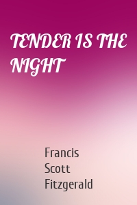 TENDER IS THE NIGHT