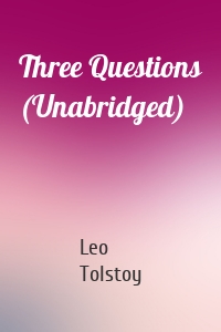 Three Questions (Unabridged)
