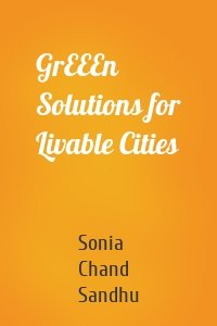 GrEEEn Solutions for Livable Cities