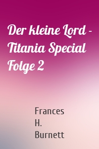Der kleine Lord - Titania Special Folge 2