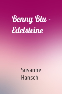 Benny Blu - Edelsteine