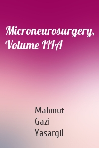 Microneurosurgery, Volume IIIA