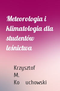 Meteorologia i klimatologia dla studentów leśnictwa