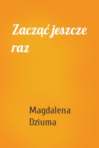 Zacząć jeszcze raz