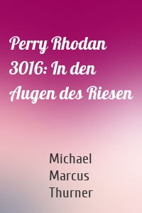 Perry Rhodan 3016: In den Augen des Riesen