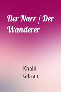 Der Narr / Der Wanderer