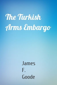 The Turkish Arms Embargo