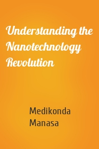 Understanding the Nanotechnology Revolution