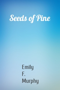 Seeds of Pine