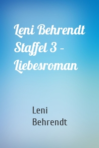 Leni Behrendt Staffel 3 – Liebesroman