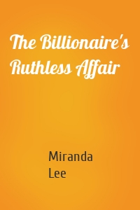 The Billionaire's Ruthless Affair