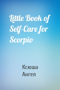 Little Book of Self-Care for Scorpio