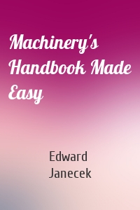 Machinery's Handbook Made Easy