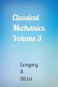 Classical Mechanics, Volume 3
