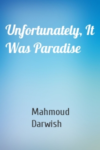 Unfortunately, It Was Paradise