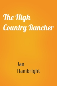 The High Country Rancher