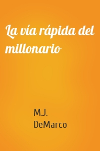 La vía rápida del millonario