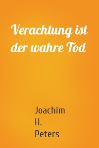 Verachtung ist der wahre Tod