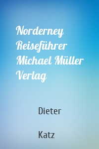 Norderney Reiseführer Michael Müller Verlag