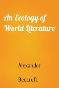 An Ecology of World Literature