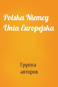 Polska Niemcy Unia Europejska