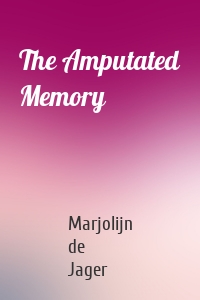 The Amputated Memory