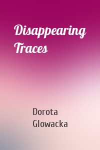 Disappearing Traces