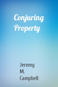 Conjuring Property