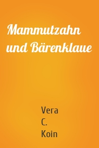 Mammutzahn und Bärenklaue