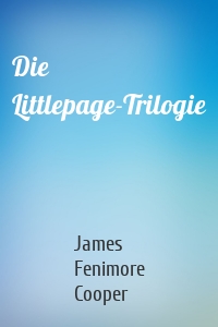 Die Littlepage-Trilogie